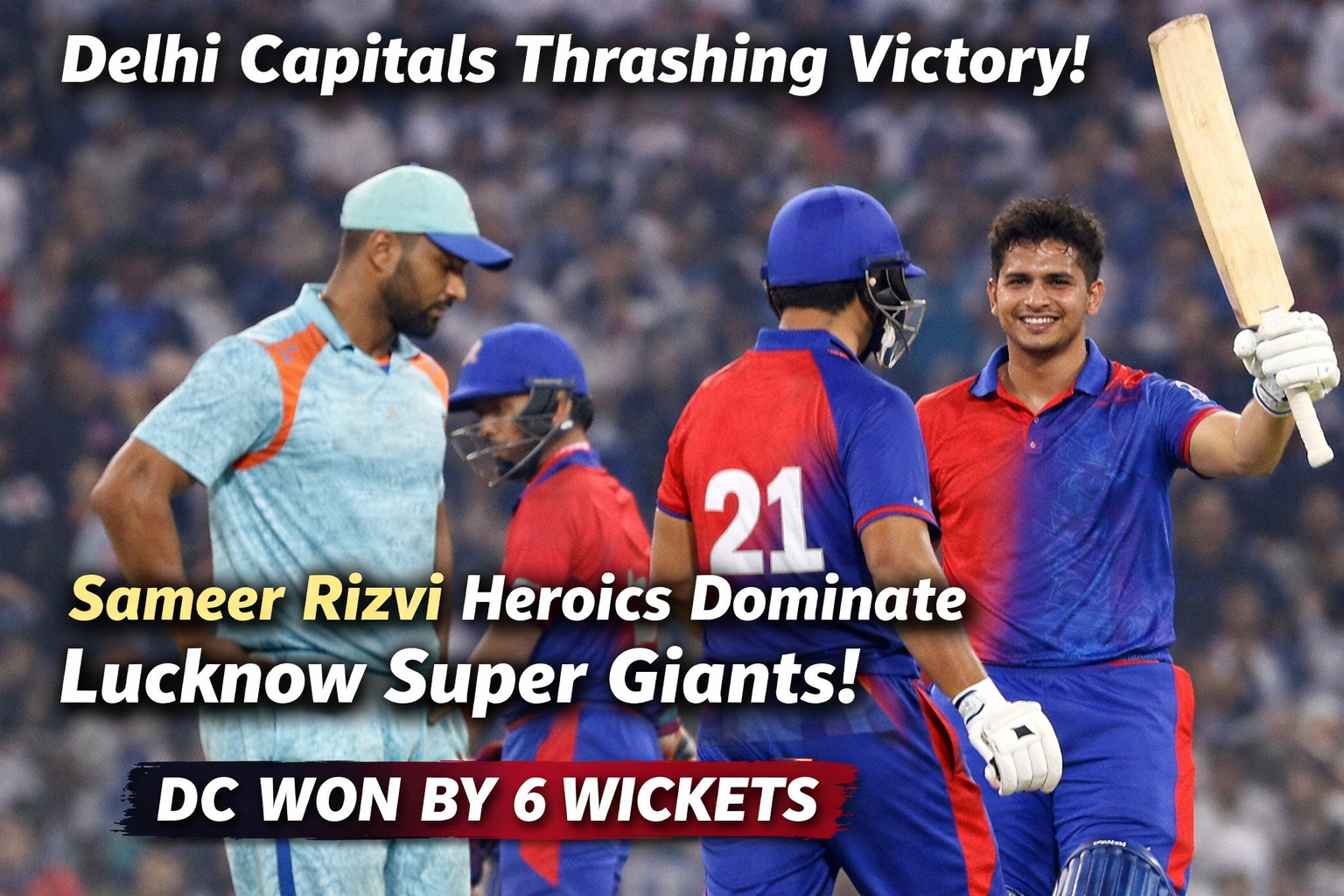 Delhi Capitals ಭರ್ಜರಿ ಗೆಲುವು: